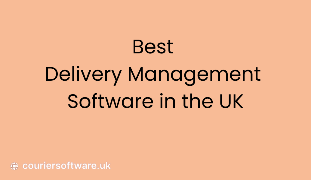 This image shows the title of a blog post about the best delivery management software in the UK.